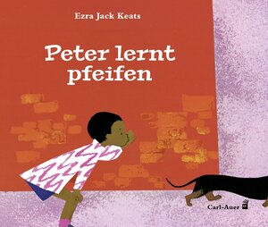 Buchcover Peter lernt pfeifen | Ezra Jack Keats | EAN 9783968430171 | ISBN 3-96843-017-4 | ISBN 978-3-96843-017-1