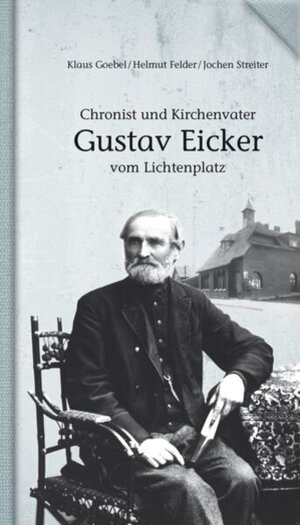 Buchcover Chronist und Kirchenvater Gustav Eicker vom Lichtenplatz | Klaus Goebel | EAN 9783968470337 | ISBN 3-96847-033-8 | ISBN 978-3-96847-033-7
