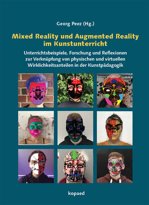 Buchcover Mixed Reality und Augmented Reality im Kunstunterricht  | EAN 9783968480312 | ISBN 3-96848-031-7 | ISBN 978-3-96848-031-2