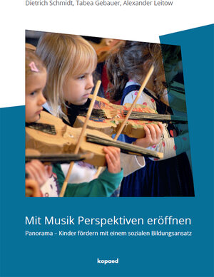 Buchcover Mit Musik Perspektiven eröffnen | Dietrich Schmidt | EAN 9783968480411 | ISBN 3-96848-041-4 | ISBN 978-3-96848-041-1