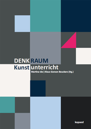 Buchcover Denkraum Kunstunterricht  | EAN 9783968480466 | ISBN 3-96848-046-5 | ISBN 978-3-96848-046-6