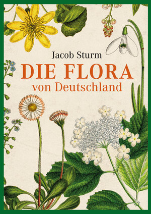 Buchcover Vorzugsausgabe: Jacob Sturm – Die Flora von Deutschland | Jacob Sturm | EAN 9783968490410 | ISBN 3-96849-041-X | ISBN 978-3-96849-041-0