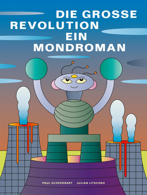 Buchcover Die grosse Revolution: Ein Mondroman | Paul Scheerbart | EAN 9783968491165 | ISBN 3-96849-116-5 | ISBN 978-3-96849-116-5