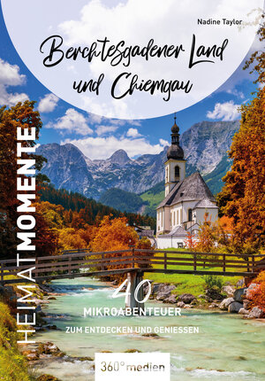 Buchcover Berchtesgadener Land und Chiemgau – HeimatMomente | Nadine Taylor | EAN 9783968551883 | ISBN 3-96855-188-5 | ISBN 978-3-96855-188-3