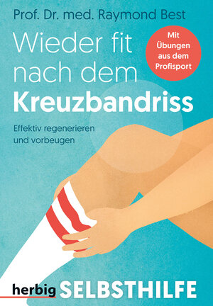 Buchcover Wieder fit nach dem Kreuzbandriss | Raymond Best | EAN 9783968590325 | ISBN 3-96859-032-5 | ISBN 978-3-96859-032-5