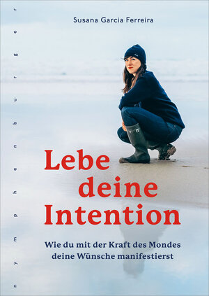 Buchcover Lebe deine Intention | Susana Garcia Ferreira | EAN 9783968600055 | ISBN 3-96860-005-3 | ISBN 978-3-96860-005-5