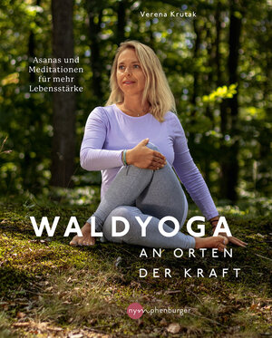 Buchcover Waldyoga an Orten der Kraft | Verena Krutak | EAN 9783968600529 | ISBN 3-96860-052-5 | ISBN 978-3-96860-052-9