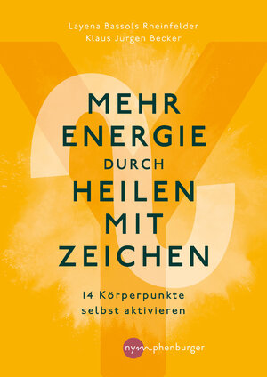 Buchcover Mehr Energie durch Heilen mit Zeichen | Layena Bassols Rheinfelder | EAN 9783968600697 | ISBN 3-96860-069-X | ISBN 978-3-96860-069-7