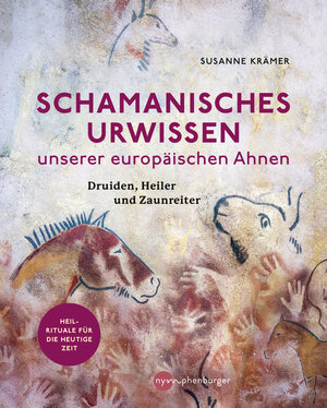 Buchcover Schamanisches Urwissen unserer europäischen Ahnen | Susanne Krämer | EAN 9783968605531 | ISBN 3-96860-553-5 | ISBN 978-3-96860-553-1