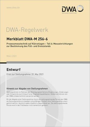 Buchcover Merkblatt DWA-M 256-6 Prozessmesstechnik auf Kläranlagen - Teil 6: Messeinrichtungen zur Bestimmung des Füll- und Grenzstands (Entwurf)  | EAN 9783968620732 | ISBN 3-96862-073-9 | ISBN 978-3-96862-073-2