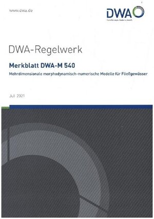 Buchcover Merkblatt DWA-M 540 Mehrdimensionale morphodynamisch-numerische Modelle für Fließgewässer  | EAN 9783968621234 | ISBN 3-96862-123-9 | ISBN 978-3-96862-123-4