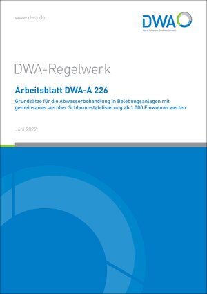 Buchcover Arbeitsblatt DWA-A 226 Grundsätze für die Abwasserbehandlung in Belebungsanlagen mit gemeinsamer aerober Schlammstabilisierung ab 1.000 Einwohnerwerte  | EAN 9783968622323 | ISBN 3-96862-232-4 | ISBN 978-3-96862-232-3