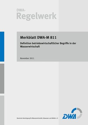 Buchcover Merkblatt DWA-M 811 Definition betriebswirtschaftlicher Begriffe in der Wasserwirtschaft  | EAN 9783968624396 | ISBN 3-96862-439-4 | ISBN 978-3-96862-439-6