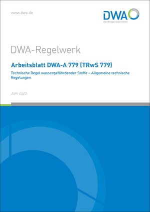 Buchcover Arbeitsblatt DWA-A 779 (TRwS 779) Technische Regel wassergefährdender Stoffe - Allgemeine technische Regelungen  | EAN 9783968625911 | ISBN 3-96862-591-9 | ISBN 978-3-96862-591-1