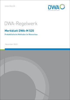 Buchcover Merkblatt DWA-M 520 Probabilistische Methoden im Wasserbau  | EAN 9783968626017 | ISBN 3-96862-601-X | ISBN 978-3-96862-601-7