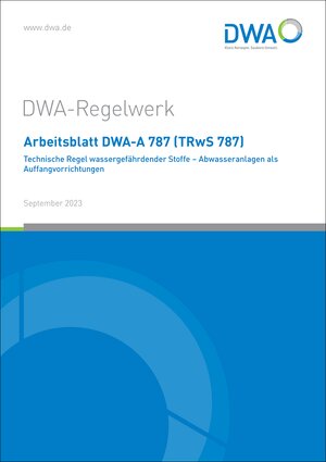 Buchcover Arbeitsblatt DWA-A 787 (TRwS 787) Technische Regel wassergefährdender Stoffe - Abwasseranlagen als Auffangvorrichtungen  | EAN 9783968626420 | ISBN 3-96862-642-7 | ISBN 978-3-96862-642-0