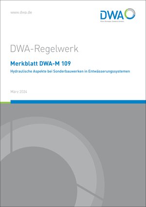 Buchcover Merkblatt DWA-M 109 Hydraulische Aspekte bei Sonderbauwerken in Entwässerungssystemen  | EAN 9783968626703 | ISBN 3-96862-670-2 | ISBN 978-3-96862-670-3