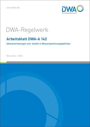 Buchcover Arbeitsblatt DWA-A 142 Abwasserleitungen und -kanäle in Wassergewinnungsgebieten  | EAN 9783968627403 | ISBN 3-96862-740-7 | ISBN 978-3-96862-740-3