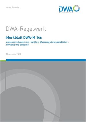 Buchcover Merkblatt DWA-M 146 Abwasserleitungen und -kanäle in Wassergewinnungsgebieten - Hinweise und Beispiele  | EAN 9783968627427 | ISBN 3-96862-742-3 | ISBN 978-3-96862-742-7