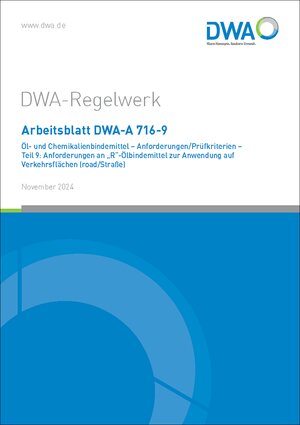 Buchcover Arbeitsblatt DWA-A 716-9 Öl- und Chemikalienbindemittel - Anforderungen/Prüfkriterien - Teil 9: Anforderungen an "R"-Ölbindemittel zur Anwendung auf Verkehrsflächen (road/Straße)  | EAN 9783968627663 | ISBN 3-96862-766-0 | ISBN 978-3-96862-766-3