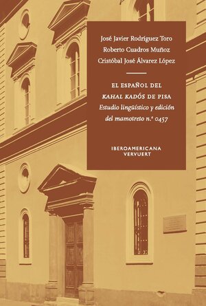 Buchcover El español del Kahal Kadós de Pisa : estudio lingüístico y edición del mamotreto n.º 0457  | EAN 9783968695457 | ISBN 3-96869-545-3 | ISBN 978-3-96869-545-7