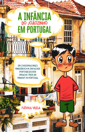 Buchcover A Infância do Joãozinho em Portugal | Fátima Vilela | EAN 9783968910420 | ISBN 3-96891-042-7 | ISBN 978-3-96891-042-0