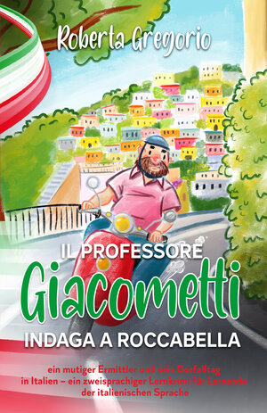 Buchcover Il Professore Giacometti indaga a Roccabella | Roberta Gregorio | EAN 9783968910444 | ISBN 3-96891-044-3 | ISBN 978-3-96891-044-4