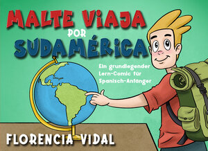 Buchcover Malte viaja por Sudamérica | Florencia Vidal | EAN 9783968910871 | ISBN 3-96891-087-7 | ISBN 978-3-96891-087-1