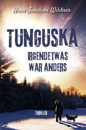 Buchcover Tunguska | Hans-Joachim Wildner | EAN 9783969010266 | ISBN 3-96901-026-8 | ISBN 978-3-96901-026-6