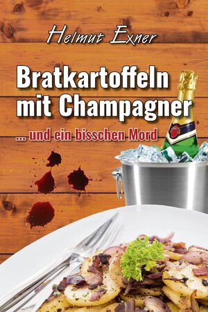 Buchcover Bratkartoffeln mit Champagner | Helmut Exner | EAN 9783969010297 | ISBN 3-96901-029-2 | ISBN 978-3-96901-029-7