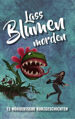 Buchcover Lass Blumen morden  | EAN 9783969010570 | ISBN 3-96901-057-8 | ISBN 978-3-96901-057-0