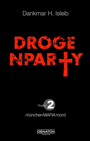Buchcover Drogenparty | Dankmar H. Isleib | EAN 9783969020005 | ISBN 3-96902-000-X | ISBN 978-3-96902-000-5