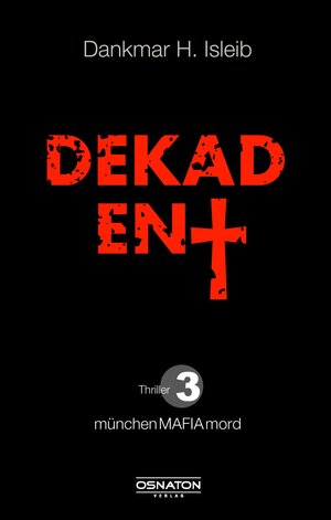 Buchcover Dekadent | Dankmar H. Isleib | EAN 9783969020029 | ISBN 3-96902-002-6 | ISBN 978-3-96902-002-9