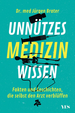 Buchcover Unnützes Medizinwissen | Jürgen Brater | EAN 9783969050477 | ISBN 3-96905-047-2 | ISBN 978-3-96905-047-7