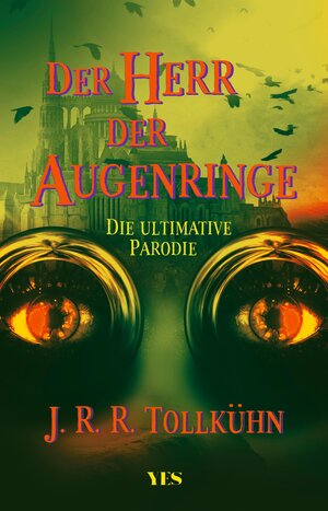 Buchcover Der Herr der Augenringe | J.R.R. Tollkühn | EAN 9783969051115 | ISBN 3-96905-111-8 | ISBN 978-3-96905-111-5