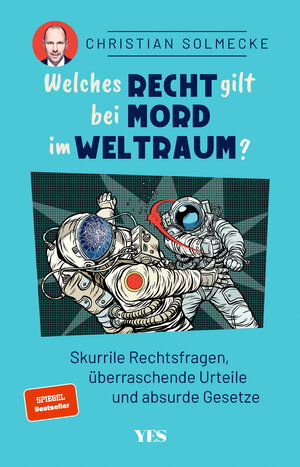 Buchcover Welches Recht gilt bei Mord im Weltraum? | Christian Solmecke | EAN 9783969052280 | ISBN 3-96905-228-9 | ISBN 978-3-96905-228-0