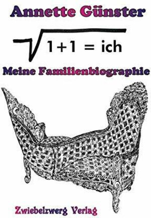 Buchcover √1+1 = ich | Annette Günster | EAN 9783969070178 | ISBN 3-96907-017-1 | ISBN 978-3-96907-017-8
