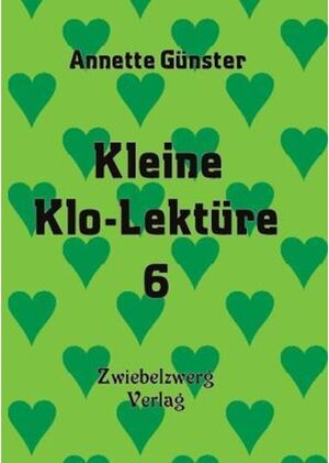 Buchcover Kleine Klo-Lektüre 6 | Annette Günster | EAN 9783969070222 | ISBN 3-96907-022-8 | ISBN 978-3-96907-022-2