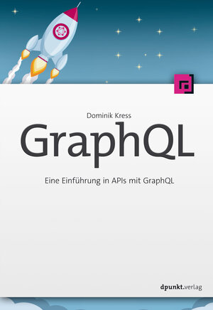 Buchcover GraphQL | Dominik Kress | EAN 9783969101216 | ISBN 3-96910-121-2 | ISBN 978-3-96910-121-6