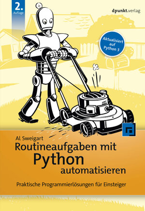 Buchcover Routineaufgaben mit Python automatisieren | Al Sweigart | EAN 9783969102022 | ISBN 3-96910-202-2 | ISBN 978-3-96910-202-2