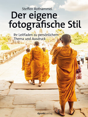 Buchcover Der eigene fotografische Stil | Steffen Rothammel | EAN 9783969106303 | ISBN 3-96910-630-3 | ISBN 978-3-96910-630-3