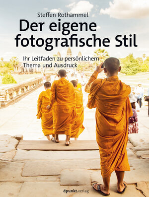 Buchcover Der eigene fotografische Stil | Steffen Rothammel | EAN 9783969106310 | ISBN 3-96910-631-1 | ISBN 978-3-96910-631-0