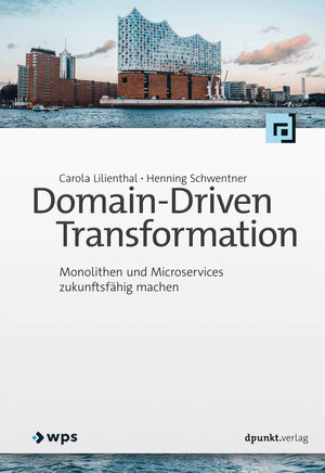 Buchcover Domain-Driven Transformation | Carola Lilienthal | EAN 9783969107669 | ISBN 3-96910-766-0 | ISBN 978-3-96910-766-9