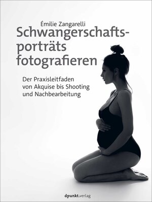 Buchcover Schwangerschaftsporträts fotografieren | Émilie Zangarelli | EAN 9783969108567 | ISBN 3-96910-856-X | ISBN 978-3-96910-856-7