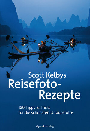Buchcover Scott Kelbys Reisefoto-Rezepte | Scott Kelby | EAN 9783969109007 | ISBN 3-96910-900-0 | ISBN 978-3-96910-900-7
