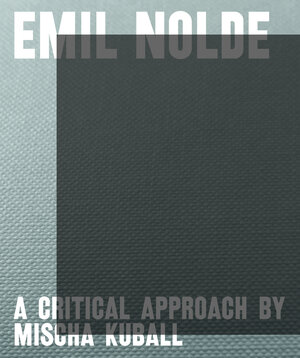 Buchcover Emil Nolde - A Critical Approach by Mischa Kuball | Astrid Becker | EAN 9783969120064 | ISBN 3-96912-006-3 | ISBN 978-3-96912-006-4