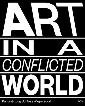 Buchcover Art in a Conflicted World | Cécile Bourne-Farrell | EAN 9783969120354 | ISBN 3-96912-035-7 | ISBN 978-3-96912-035-4