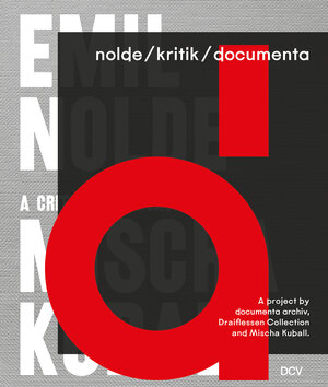 Buchcover nolde/kritik/documenta – A project by documenta archiv, Draiflessen Collection and Mischa Kuball | Astrid Becker | EAN 9783969120774 | ISBN 3-96912-077-2 | ISBN 978-3-96912-077-4