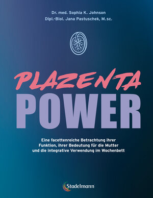 Buchcover Plazenta Power | Dr. med. Sophia Johnson | EAN 9783969140215 | ISBN 3-96914-021-8 | ISBN 978-3-96914-021-5
