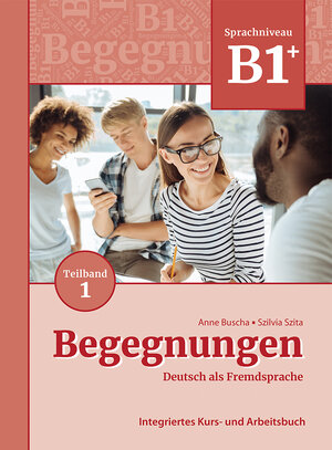 Buchcover Begegnungen Deutsch als Fremdsprache B1+, Teilband 1: Integriertes Kurs- und Arbeitsbuch | Anne Buscha | EAN 9783969150122 | ISBN 3-96915-012-4 | ISBN 978-3-96915-012-2